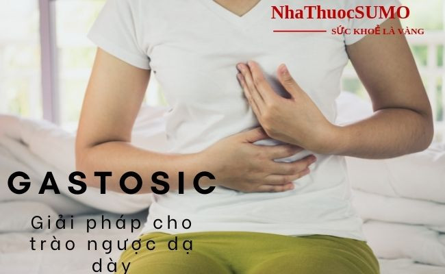 Gastosic hỗ trợ điều trị bệnh về dạ dày